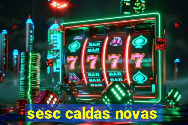 sesc caldas novas